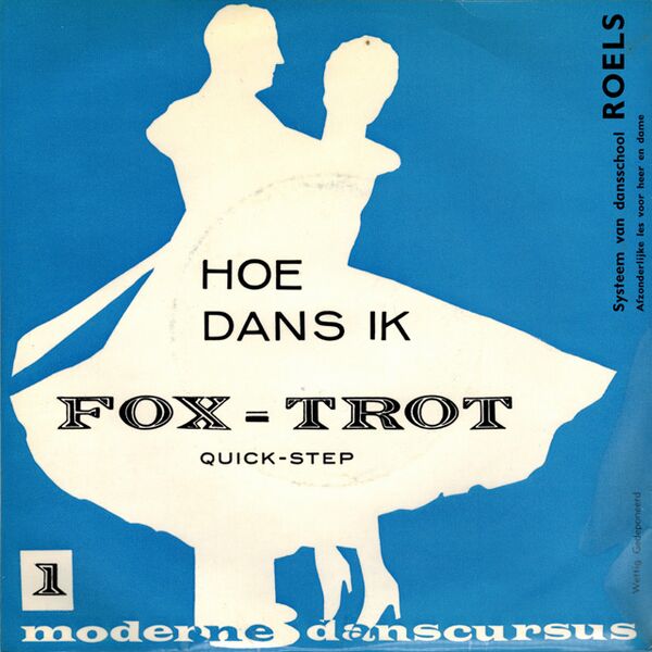 Bestand:DansschoolRoelsModernedanscursus1HoedansikFoxTrotQuickstepVinyl7singlescan - 0051662.jpg