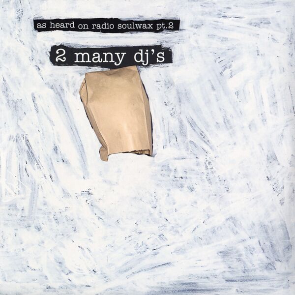 Bestand:2manyDJsAsheardonRadioSoulwaxpt2VinylLPalbumscan - 0035846.jpg