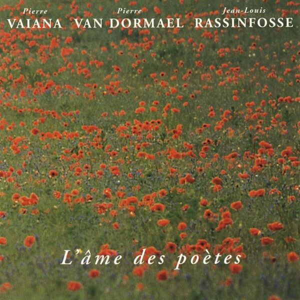 Bestand:PierreVaianaPierreVanDormaelJeanLouisRassinfosseLâmedespoètesCDAlbumscan - 0030025.jpg