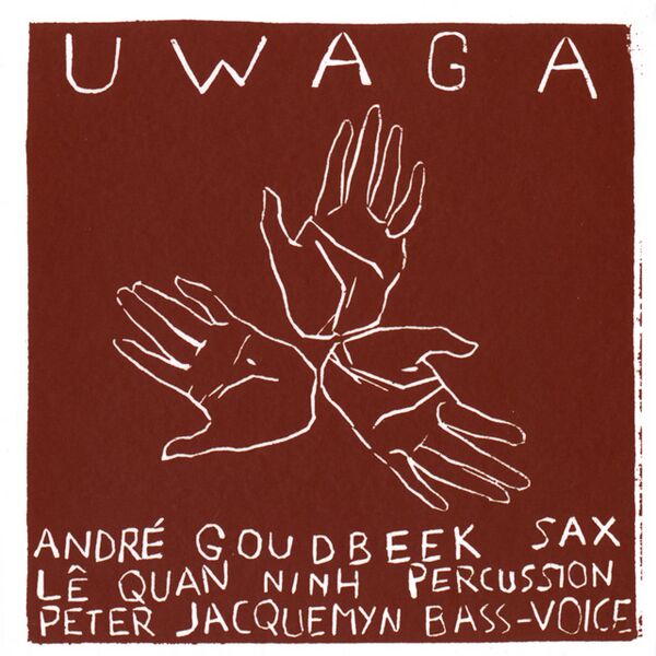 Bestand:AndréGoudbeekLêQuanNinhPeterJacquemynUwagaCDalbumscan - 0035585.jpg
