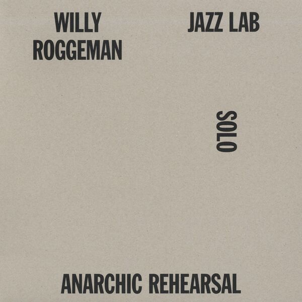Bestand:WillyRoggemanAnarchicRehearsalVinylLPalbumscan - 0038361.jpg