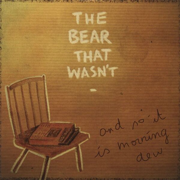 Bestand:ThebearthatwasntAndsoitismorningdewCDalbumscan - 0028920.jpg