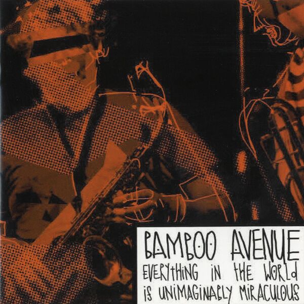 Bestand:BambooAvenueEverythingintheworldisunimaginablymiraculousCDEPscan - 0040294.jpg