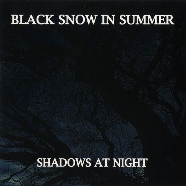 Bestand:BlackSnowinSummerShadowsatnightCDEPscan - 0051508.jpg