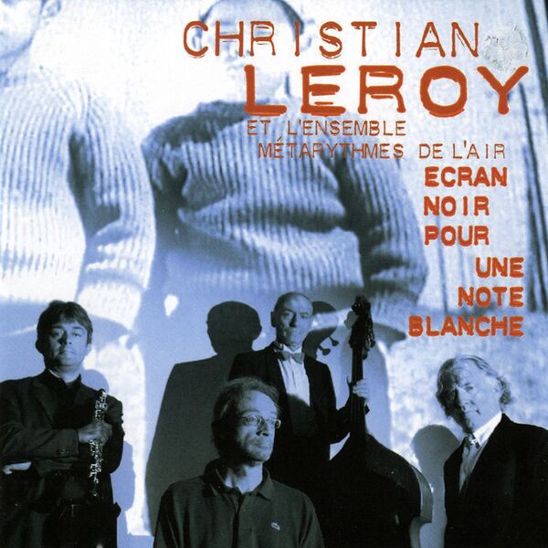 Bestand:ChristianLeroyEcrannoirpourunenoteblancheCDalbumscan - 0034230.jpg
