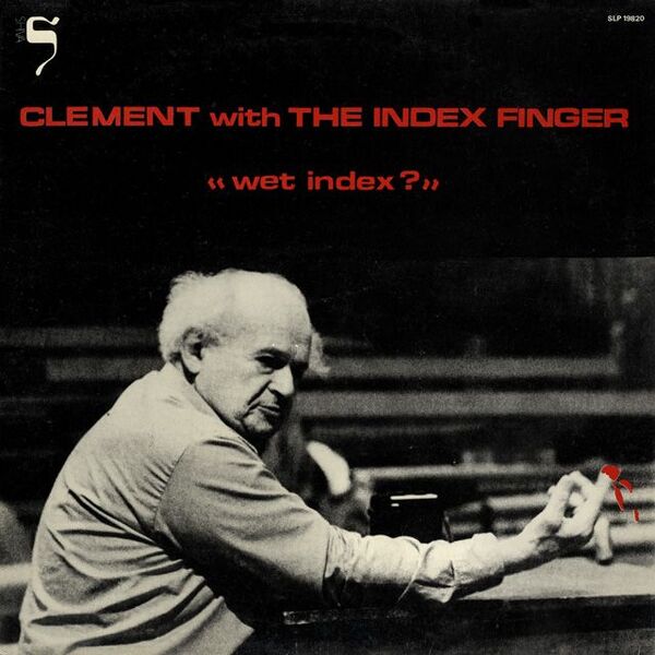 Bestand:ClementwiththeIndexFingerWetindexVinylLPAlbumscan - 0028926.jpg