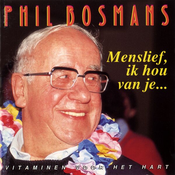 Bestand:PhilBosmansMensliefikhouvanjeVitaminenvoorhethartCDalbumscan - 0046161.jpg