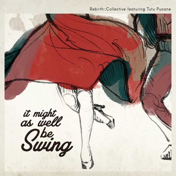 Bestand:RebirthCollectiveItmightaswellbeSwingCDalbumscan - 0051890.jpg