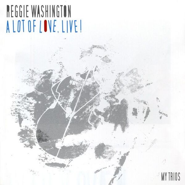Bestand:ReggieWashingtonAlotofloveliveCDalbumscan - 0029131.jpg