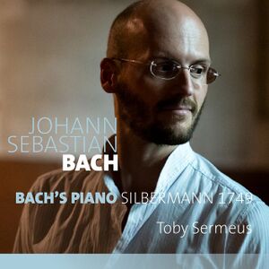 TobySermeusBachsPianoSilbermann1749CDalbumscan - 0052500.jpg